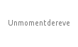 Unmomentdereve