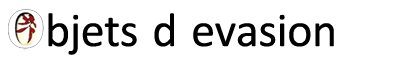 Objets D'evasion