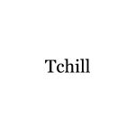 Tchill
