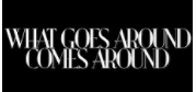 What Goes Around Comes Around